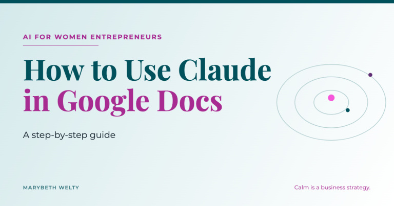 Featured image reading How to Use Claude in Google Docs, a step-by-step guide to the Claude sidebar for women entrepreneurs, by Marybeth Welty